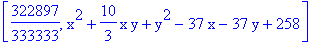 [322897/333333, x^2+10/3*x*y+y^2-37*x-37*y+258]